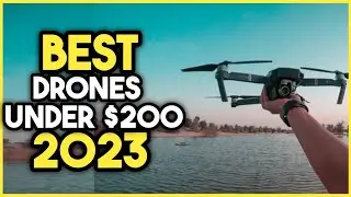 Top 7 Best Drones Under $200 2023