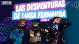 Las Desventuras de Luisa Fernanda en Sábado Sensacional | Episodio 1