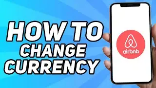 How to Change Currency on Airbnb (2025)