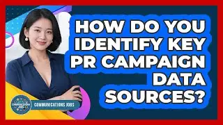 How Do You Identify Key PR Campaign Data Sources?