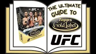 The Ultimate Guide to 2024 Topps Gold Label UFC | Parallels, Inserts, Autographs & Hobby Box Rip
