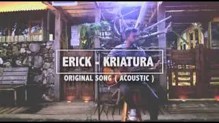Erick - Kriatura (Original Song Acoustic)