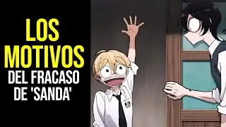 Por qu&eacute; todos DROPEARON el anime de Sanda?