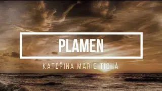 Kateřina Marie Tich&aacute; a Bandjeez - Plamen - Lyrics - Text