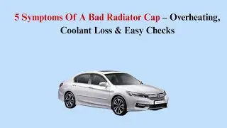 5 Symptoms Of A Bad Radiator Cap &ndash; Overheating, Coolant Loss & Easy Checks