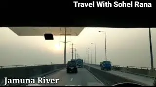 Traveling | Jamuna River Bangladesh | travel with sohel
