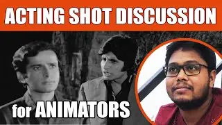 acting shot discussion | animation review |