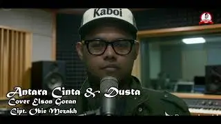 Antara Cinta & Dusta   Cover elson Goran   Cipt  Obie Mezakh