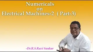 Numericals(Part 3) on Electrical Machines 2