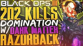 Black Ops 3: 202 Kills In Domination! W/Dark Matter Camo Razorback! (BO3 200+ KILLS)