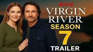 Virgin River Season 7 Renewal BREAKDOWN | Netflix Confirms 2025 Return