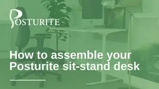 How to assemble your Posturite sit-stand desk