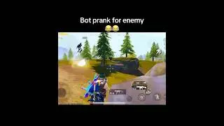 Bot prank for enemy 😂