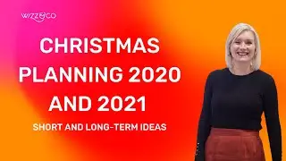 Christmas Planning 2020 and 2021: Short and Long-term Ideas | WIZZ&CO
