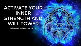Unleash Your Confidence and Courage | Activate Your Inner Strength and Will Power | Binaural Beats