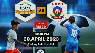 CYOM CUP FINAL (  2023 -Malaysia ) Zomi Youth VS Phai FC