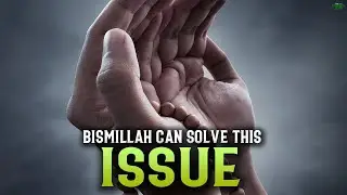 THE WORD BISMILLAH CAN EASILY SOLVE THIS ISSUE!