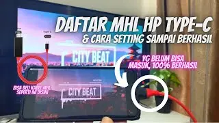 CARA SETTING MHL HP TYPE-C SAMPAI 100% BERHASIL (TAMPILKAN LAYAR HP KE SEMUA MERK TV)