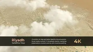 Riyadh Satellite Map Cinematic Animation with Clouds | 3D City Visualization | Saudi Arabia