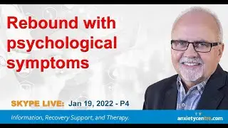 Rebound With Psychological Symptoms - SKYPE caller discusses it with Jim Folk.