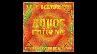 AQUOS 🍋 MELLOW MIX - Deep House, Latin, Electro Dub, Electric Jazz, Chill-out music, Techno