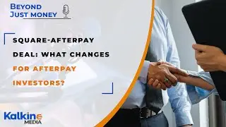 Square-Afterpay Deal: What changes for AFTERPAY investors? - Beyond Just Money