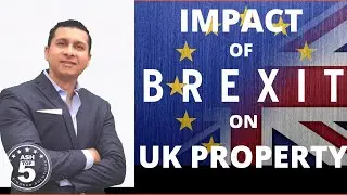 EFFECT OF BREXIT ON UK PROPERTY | Impact of Brexit on UK Property Market | House Prices After Brexit