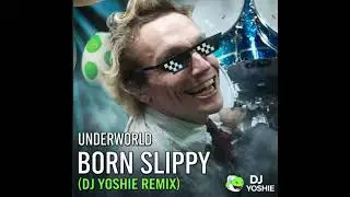 Born Slippy - Underworld (Yoshie Remix)