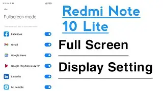 Redmi Note 10 Lite Full Screen Display Mode Set | Redmi Note 10 Lite Full Screen Display Kaise Kare