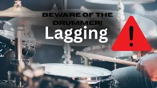 Beware of the Lagging Drummer!