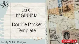 Level: BEGINNER - Double Pockets for your JUNK JOURNAL using an easy, re-usable TEMPLATE