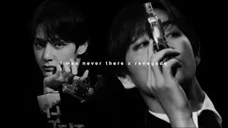 renegade x i was never there ✧ taehyung