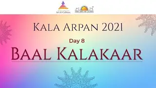 Day 8: Baal Kalakaar | Kala Arpan 2021