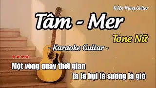 Karaoke Tone Nữ T&acirc;m - Mer (Guitar Solo Beat) | Thiện Trung Guitar