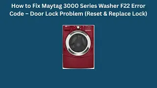 How to Fix Maytag 3000 Series Washer F22 Error Code &ndash; Door Lock Problem (Reset & Replace Lock)