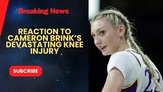 Reaction to Cameron Brink&rsquo;s devastating knee injury.