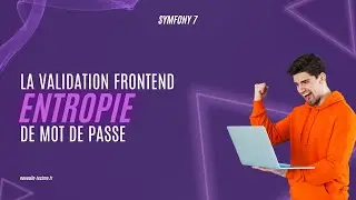 11 - Validation frontend - Entropie de mots de passe (Symfony 7)