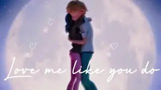 Love me like you do || Marinette x Adrien