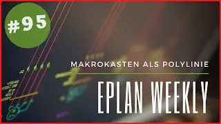 EPLAN Makrokasten als Polylinie - EPLAN Weekly: [#95]