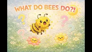 Busy Bees and Pollination | How Bees Help Flowers