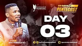 50 DAYS OF PENTECOST || DAY 3 || 17 - 08 -2023