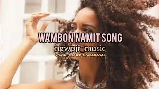 Lagu Wambon Namit 2025 || ft LMX