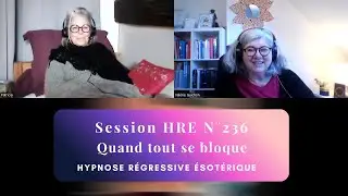 236 -A. Bloqu&eacute;e dans sa vie pro, elle porte les &eacute;nergies des autres - Hypnose R&eacute;gressive Esot&eacute;rique