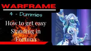 How to get Easy Fortuna Standing: Warframe -4-Dummies