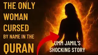 The ONLY Woman Cursed by Name in the Quran: Umm Jamil's Shocking Story | Religious Verse