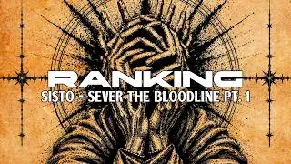 Ranking | SISTO - Sever The Bloodline Pt. 1 | 8 tracks