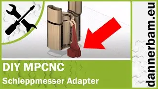 ▶️🛠️DIY MPCNC Schleppmesser Adapter f&uuml;r Absaugung◀️ -[Deutsch/HD]- 😊 Vinyl Cutter for Dust Collector