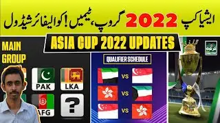 Asia Cup 2022 Teams & Qualifiers Schedule