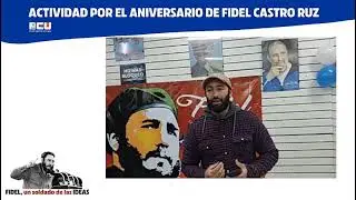 95 Aniversario de Fidel Castro, un soldado de las ideas.