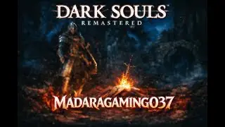 dark soul remastered pc gameplay  for madaragaming037